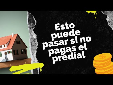 ¿Qué pasa si no pago el impuesto predial?