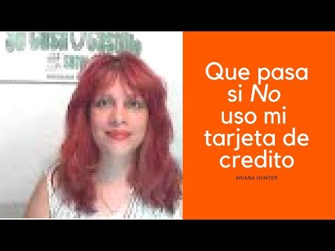 ¿Qué pasa si no uso mi tarjeta de crédito?