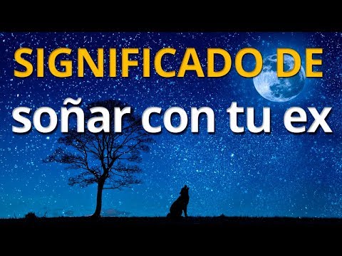 ¿Qué pasa si sueñas con tu ex?